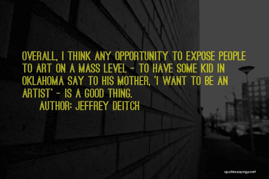Jeffrey Deitch Quotes 940202