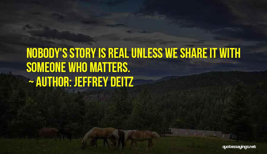 Jeffrey Deitz Quotes 1378687