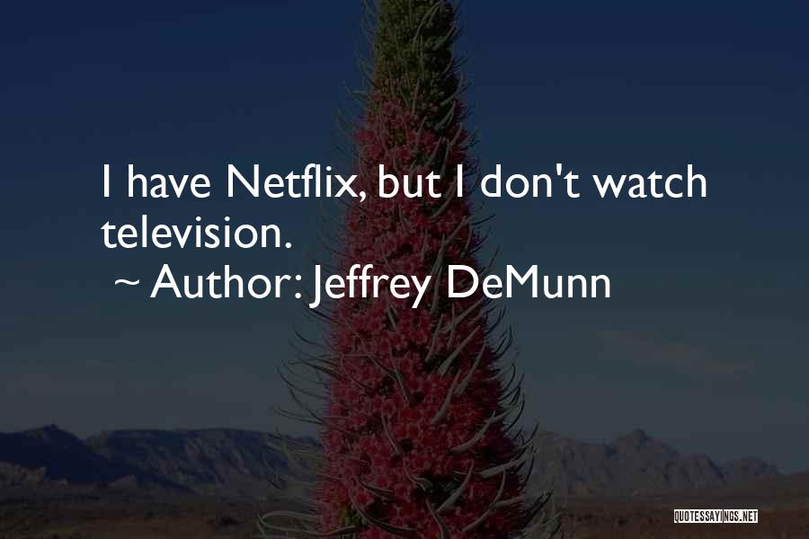 Jeffrey DeMunn Quotes 693525