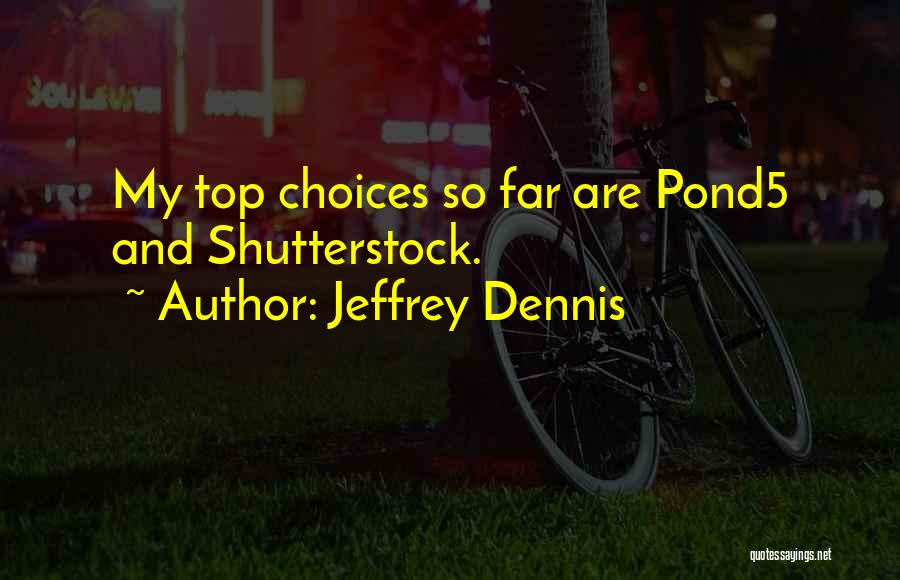 Jeffrey Dennis Quotes 1103737