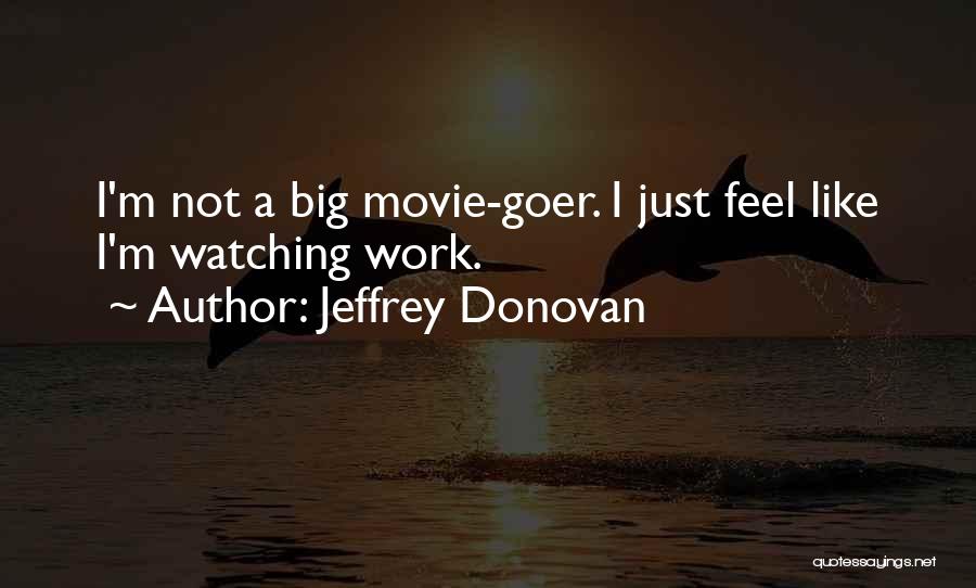 Jeffrey Donovan Quotes 396260