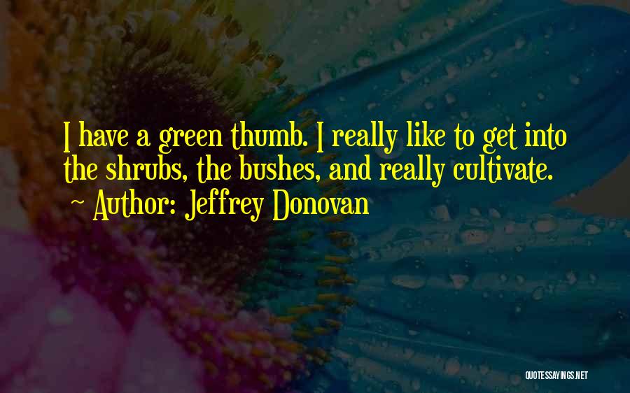 Jeffrey Donovan Quotes 693389