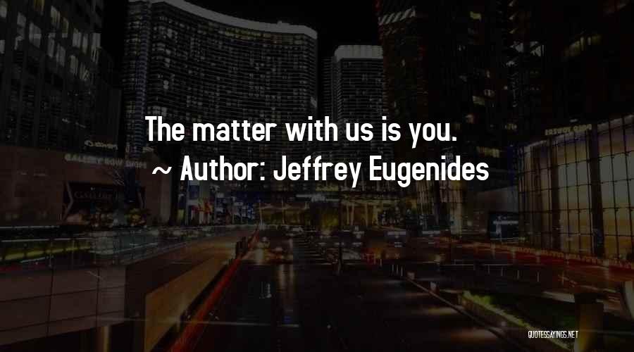 Jeffrey Eugenides Quotes 210808