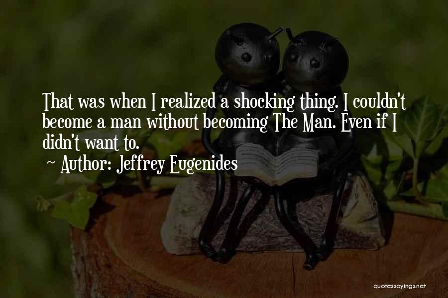 Jeffrey Eugenides Quotes 917590