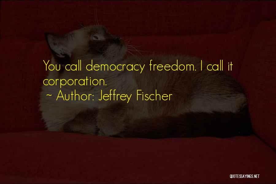 Jeffrey Fischer Quotes 1392278