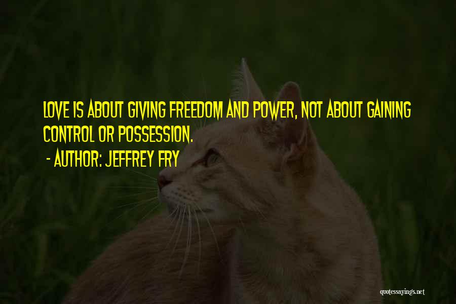 Jeffrey Fry Quotes 108288