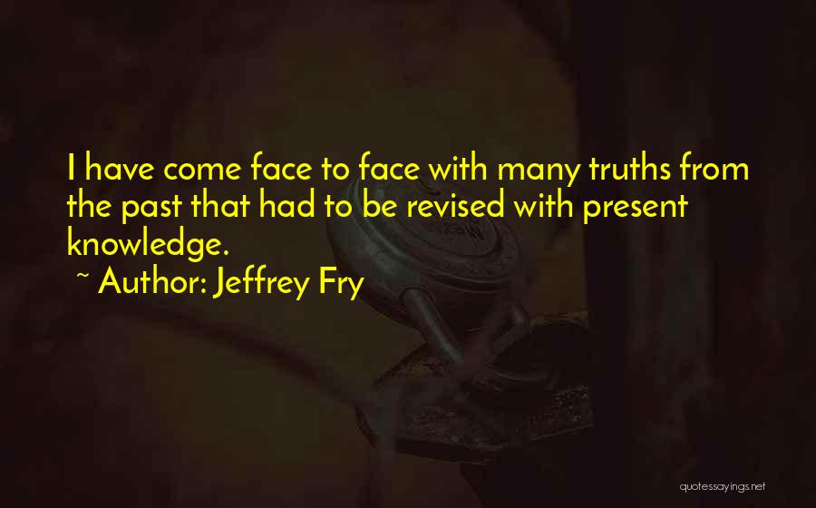 Jeffrey Fry Quotes 1326532