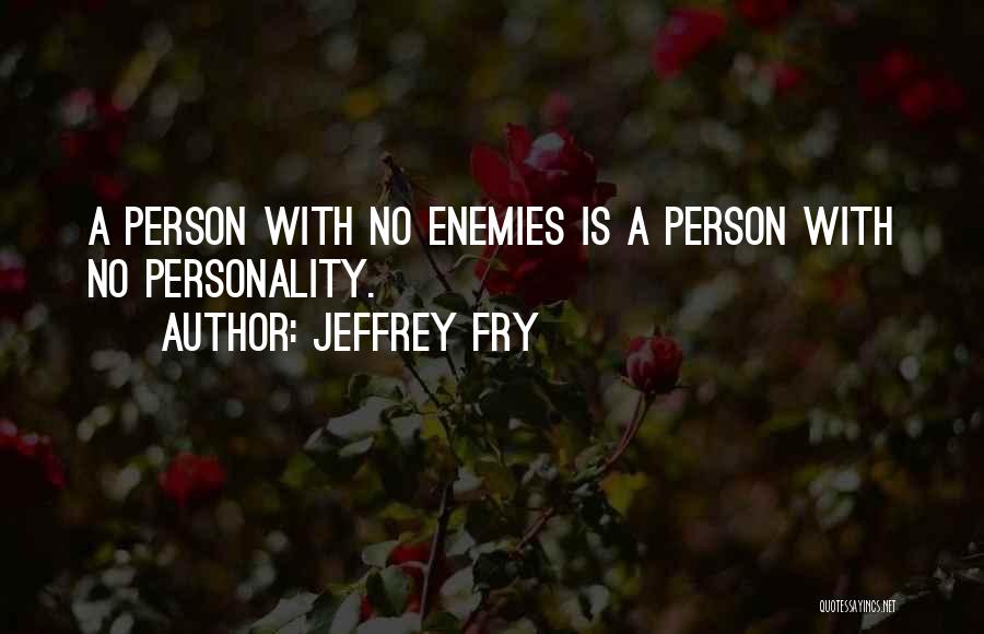 Jeffrey Fry Quotes 1365575