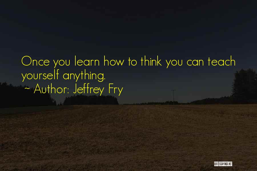 Jeffrey Fry Quotes 1406170