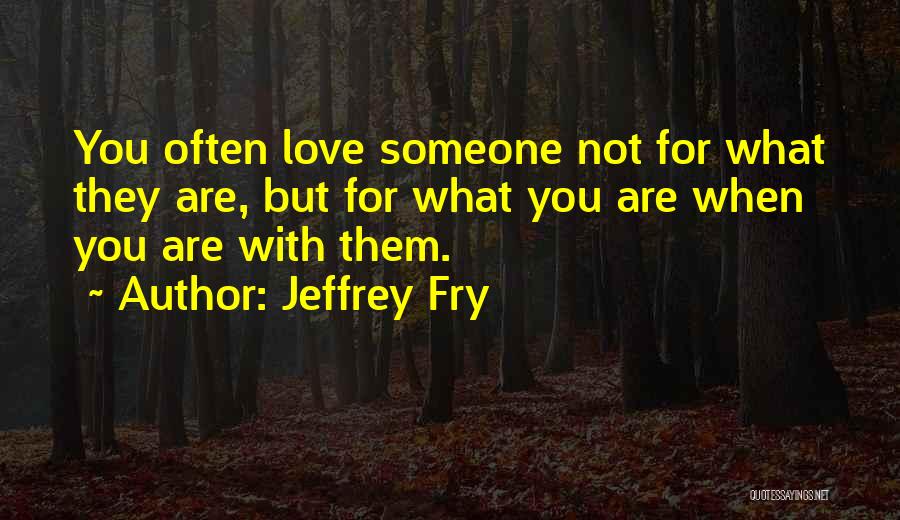 Jeffrey Fry Quotes 1472310