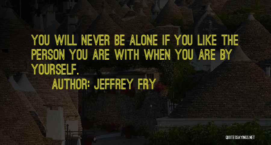 Jeffrey Fry Quotes 1520818