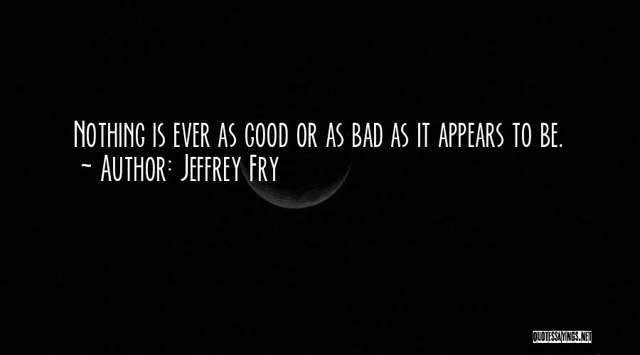 Jeffrey Fry Quotes 1816945