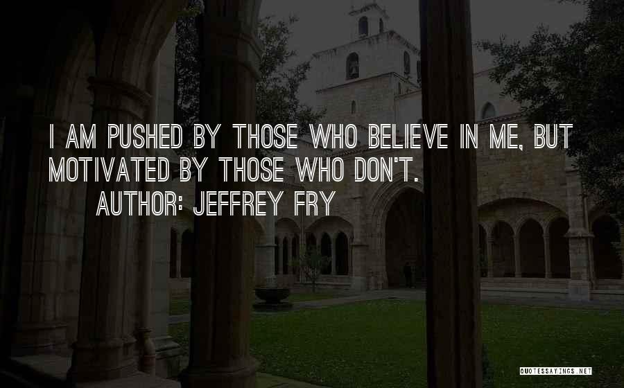 Jeffrey Fry Quotes 1955261