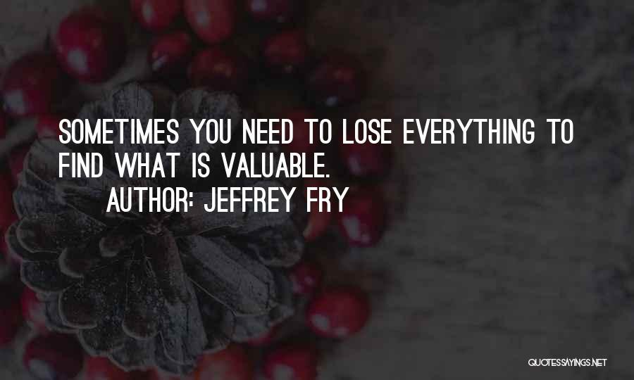Jeffrey Fry Quotes 2139525