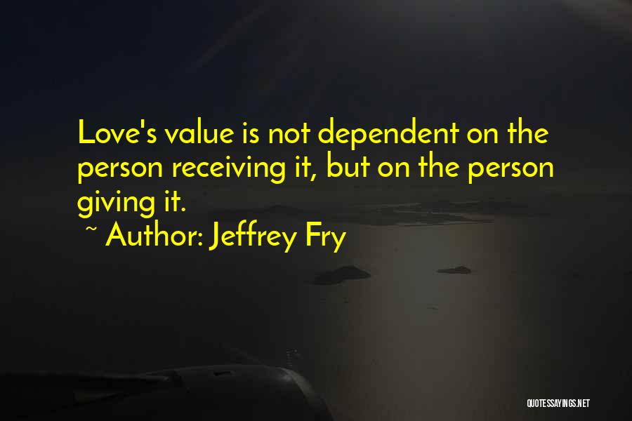Jeffrey Fry Quotes 2186364