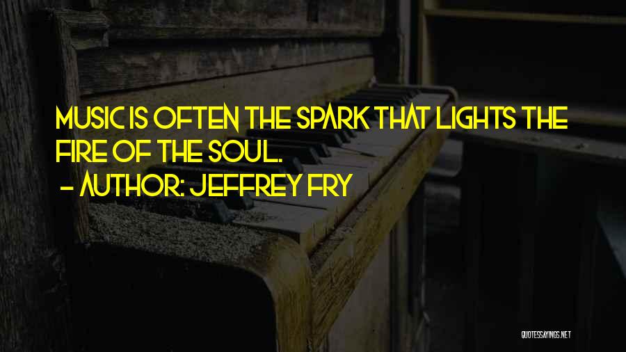 Jeffrey Fry Quotes 277424