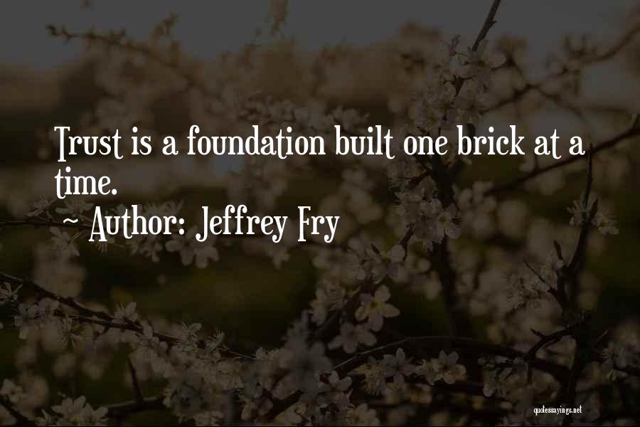 Jeffrey Fry Quotes 325131