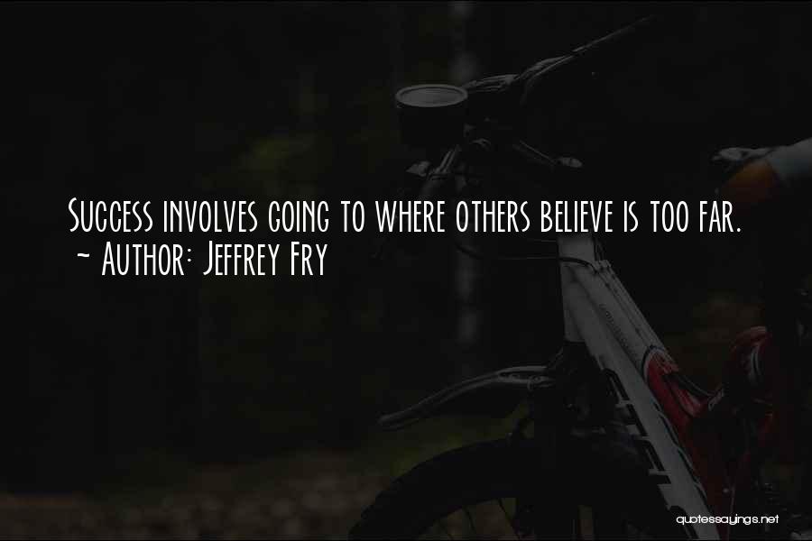 Jeffrey Fry Quotes 475841