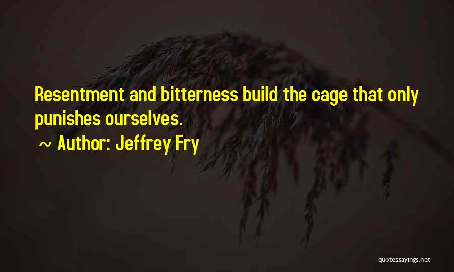 Jeffrey Fry Quotes 558178