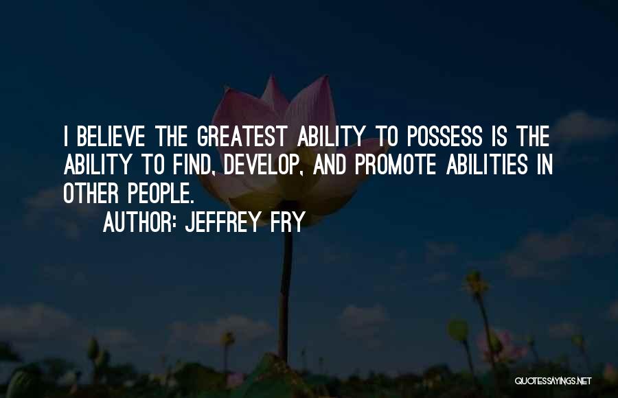 Jeffrey Fry Quotes 864341