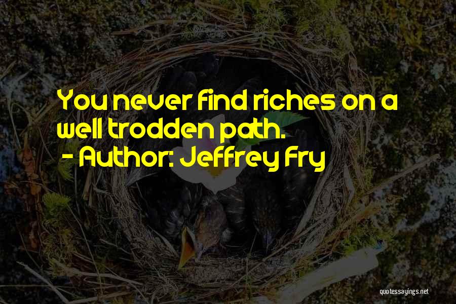 Jeffrey Fry Quotes 906424