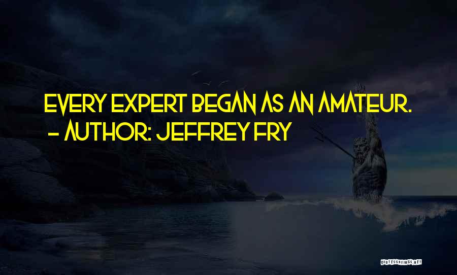 Jeffrey Fry Quotes 908134