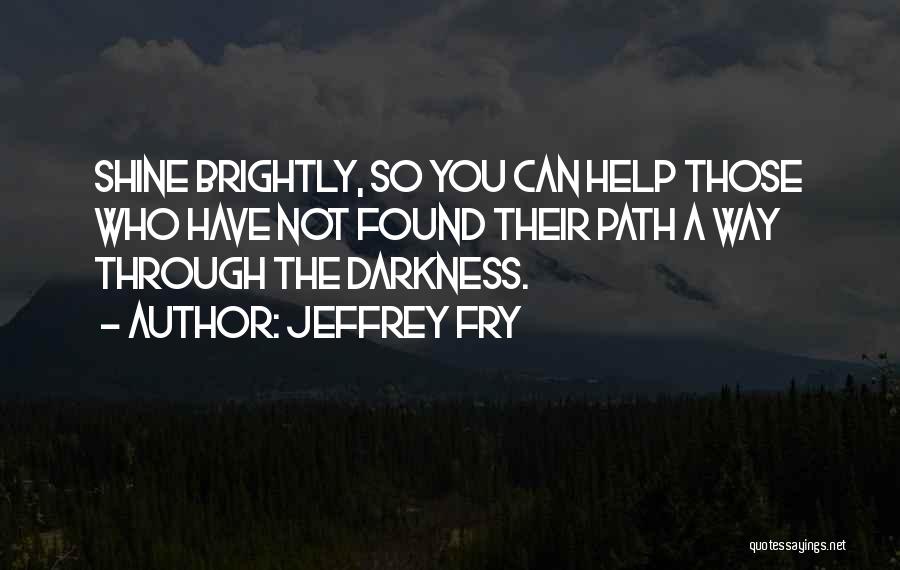 Jeffrey Fry Quotes 946217