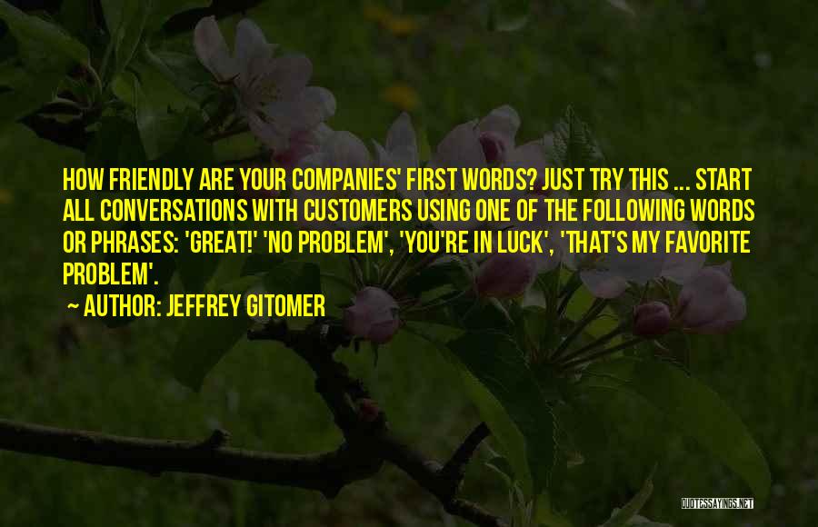 Jeffrey Gitomer Quotes 1079259