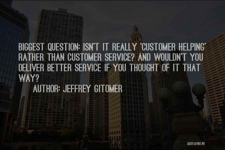 Jeffrey Gitomer Quotes 160598