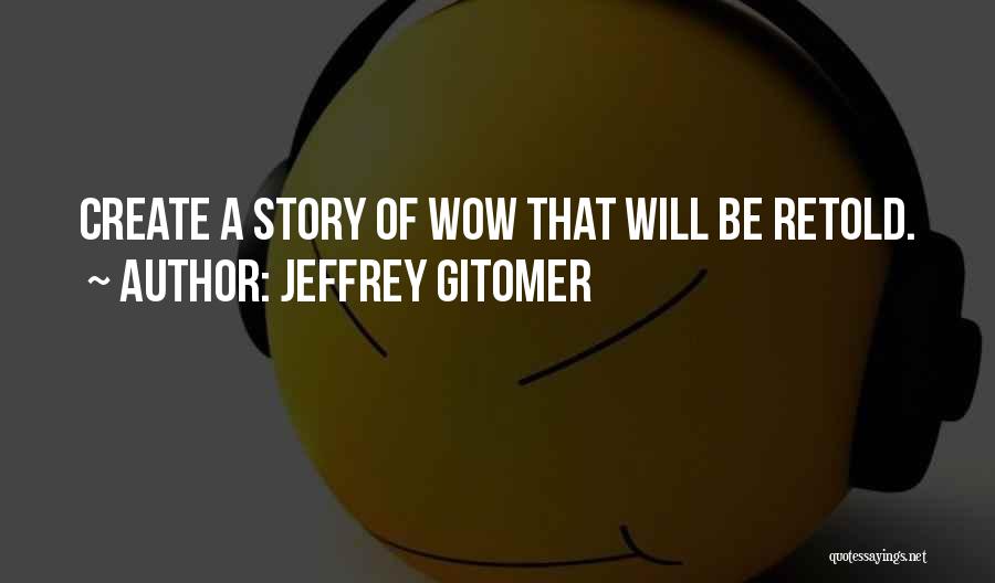 Jeffrey Gitomer Quotes 1735290