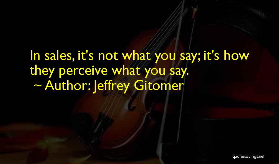 Jeffrey Gitomer Quotes 1807131