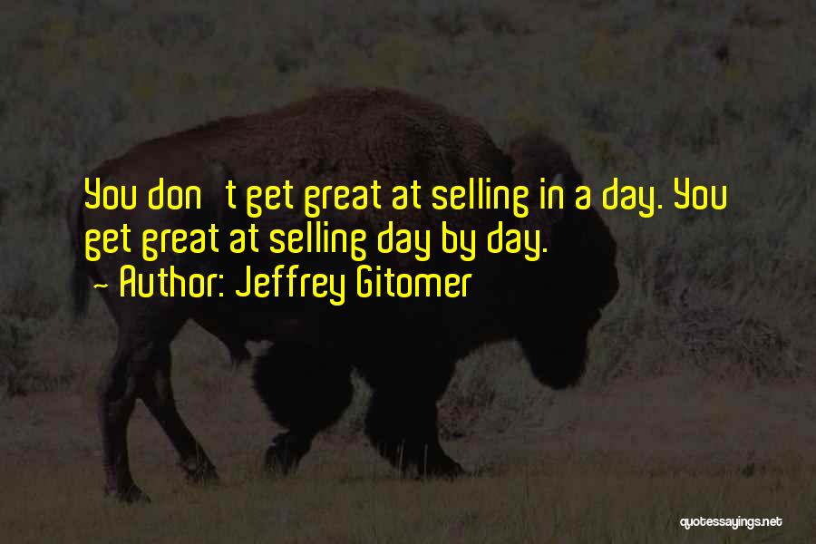 Jeffrey Gitomer Quotes 1976341