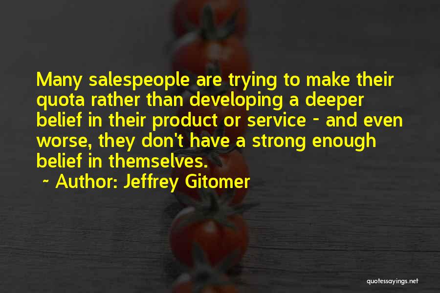 Jeffrey Gitomer Quotes 2033869