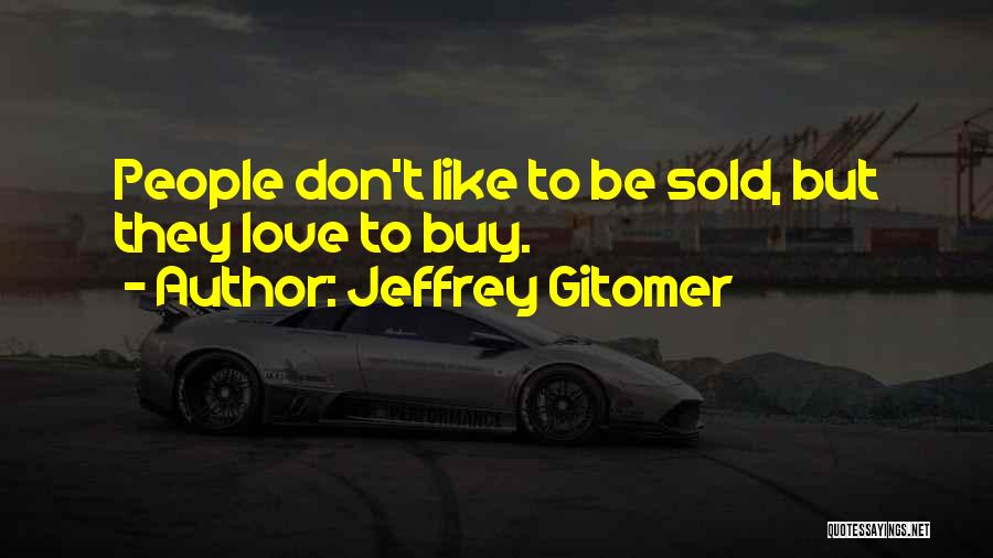 Jeffrey Gitomer Quotes 503745
