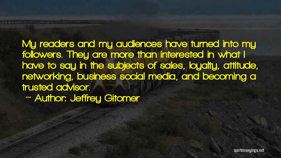 Jeffrey Gitomer Quotes 841611