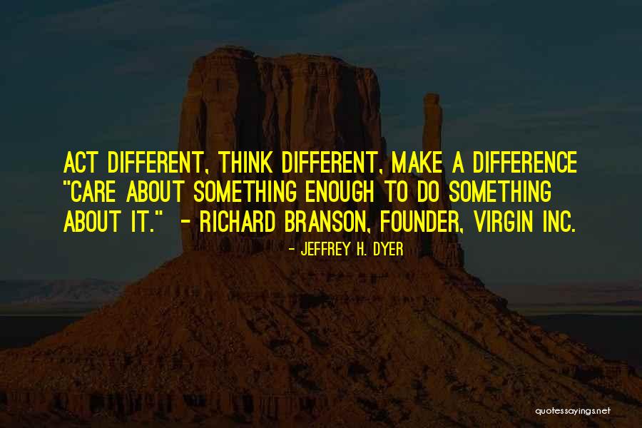 Jeffrey H. Dyer Quotes 98278 Jeffrey H. Dyer Quotes 98278