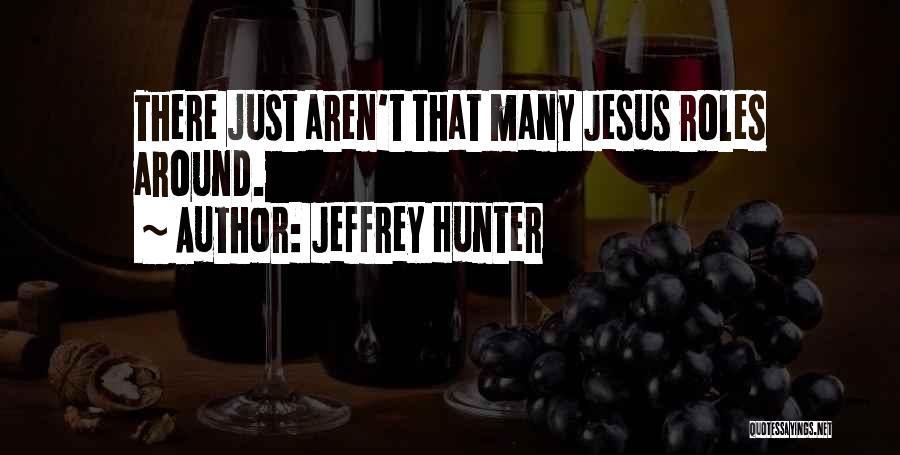 Jeffrey Hunter Quotes 1528315