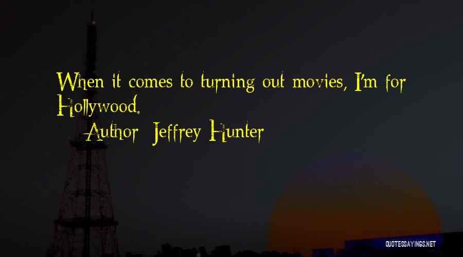 Jeffrey Hunter Quotes 1598774