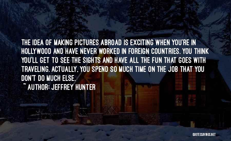 Jeffrey Hunter Quotes 545891