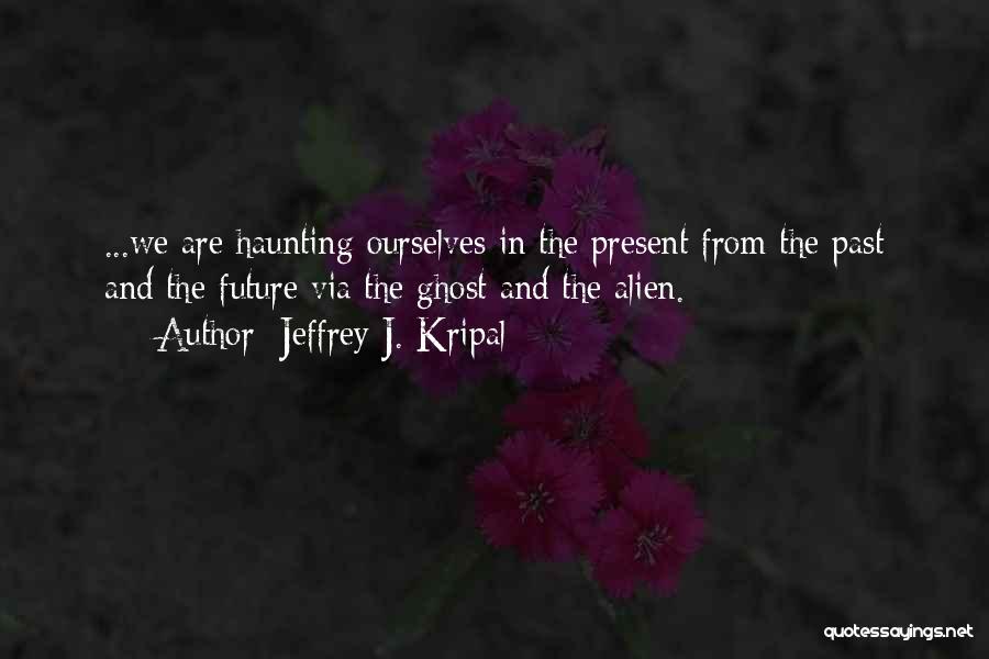 Jeffrey J. Kripal Quotes 1217174