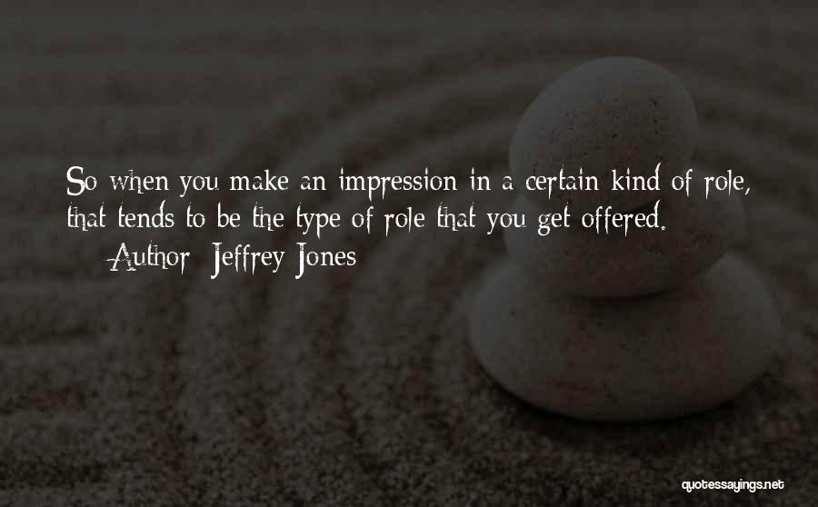 Jeffrey Jones Quotes 1248193