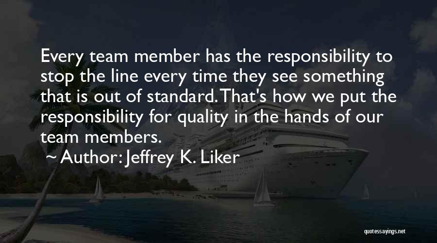 Jeffrey K. Liker Quotes 1708514