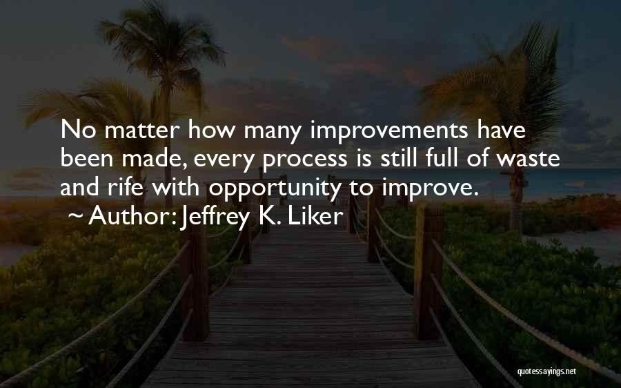 Jeffrey K. Liker Quotes 649934