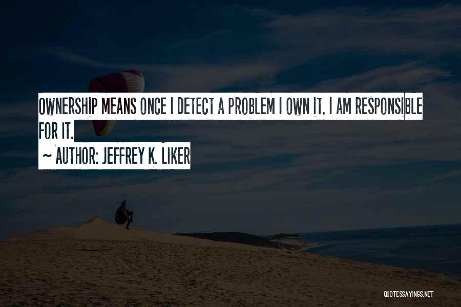 Jeffrey K. Liker Quotes 674714