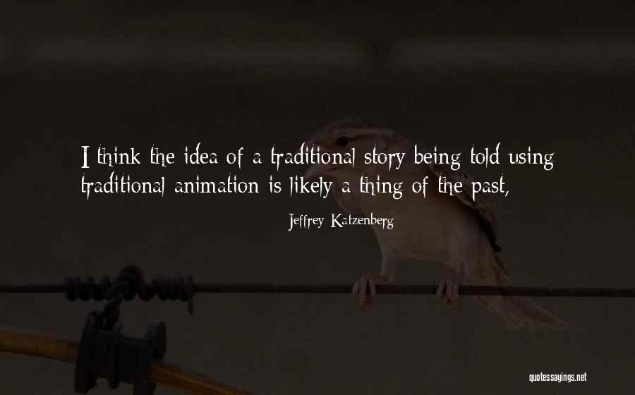 Jeffrey Katzenberg Quotes 1504577 Jeffrey Katzenberg Quotes 1504577
