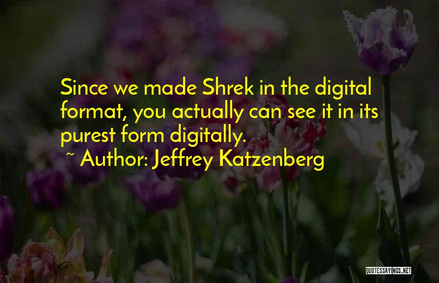 Jeffrey Katzenberg Quotes 270660