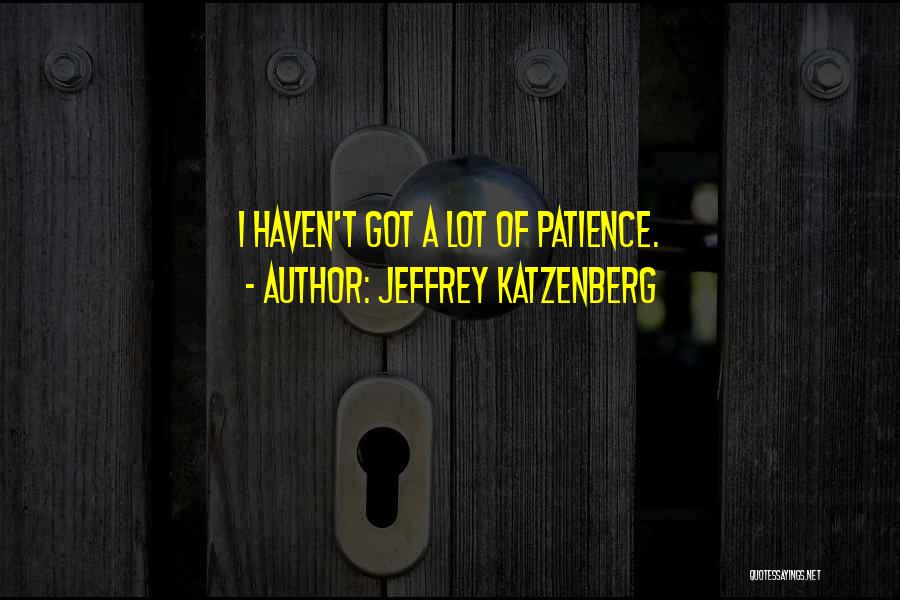 Jeffrey Katzenberg Quotes 804140