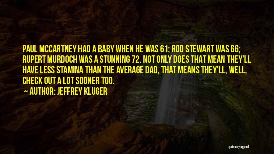 Jeffrey Kluger Quotes 1441088