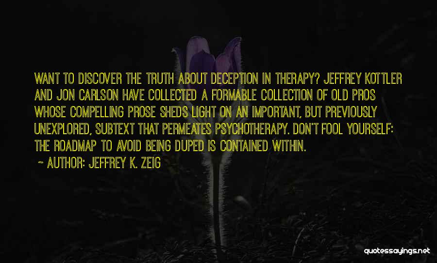 Jeffrey Kottler Quotes By Jeffrey K. Zeig