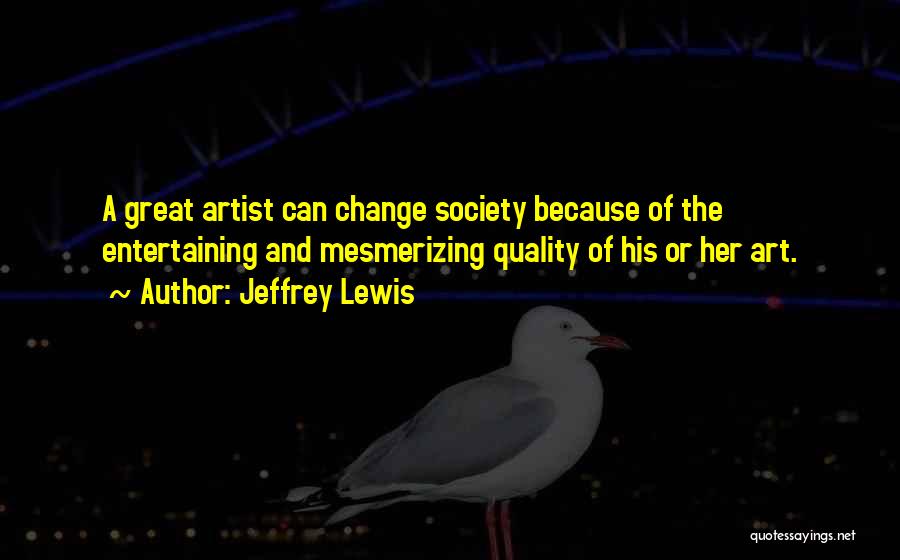 Jeffrey Lewis Quotes 396447